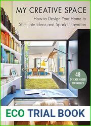 My Creative Space: How to Design Your Home to Stimulate Ideas and Spark Innovation