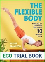 The Flexible Body: Move better anywhere, anytime in 10 minutes a day