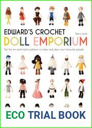 Edward|s Crochet Doll Emporium: Flip the mix-and-match patterns to make and dress your favourite people (Edward|s Menagerie)