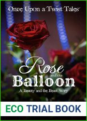 The Rose and the Balloon: A Beauty and the Beast Story (Once Upon a Twist Tales, #1)