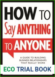 How to Say Anything to Anyone: A Guide to Building Business Relationships That Really Work