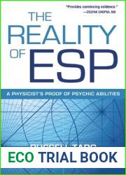 The Reality of ESP: A Physicist|s Proof of Psychic Abilities