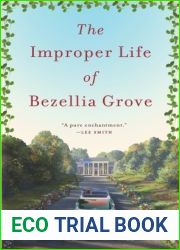 The Improper Life of Bezellia Grove