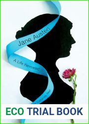 Jane Austen: A Life Revealed