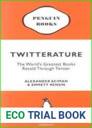Twitterature: The World|s Greatest Books Retold Through Twitter