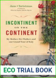 Incontinent on the Continent: My Mother, Her Walker, and Our Grand Tour of Italy