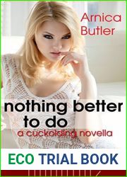Nothing Better To Do: A Cuckolding Novella