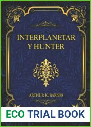 Interplanetary Hunter: Collector|s Edition Arthur K. Barnes
