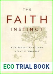 The Faith Instinct: How Religion Evolved and Why It Endures