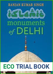The Islamic Monuments of Delhi