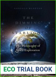 The Dimming of Starlight: The Philosophy of Space Exploration