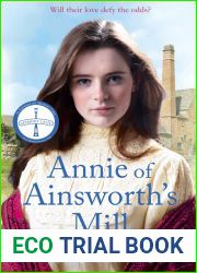 Annie of Ainsworth|s Mill: A moving and dramatic Victorian saga of star-crossed lovers