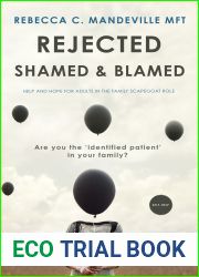 Rejected, Shamed, and Blamed: Help and Hope for Adults in the Family Scapegoat Role