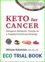Keto for Cancer: Ketogenic Metabolic Therapy as a Targeted Nutritional Strategy
