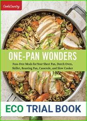 One-Pan Wonders: Fuss-Free Meals for Your Sheet Pan, Dutch Oven, Skillet, Roasting Pan, Casserole, and Slow Cooker