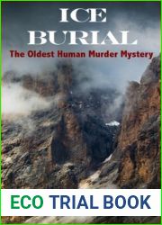 ICE BURIAL The Oldest Human Murder Mystery (Mother People, #3)