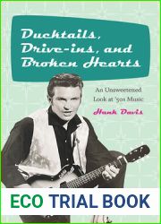 Ducktails, Drive-ins, and Broken Hearts: An Unsweetened Look at |50s Music (Excelsior Editions)