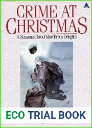Crime at Christmas: A Seasonal Box of Murderous Delights