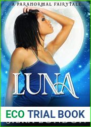 Luna: A Post-Apocalyptic Enemies to Lover Urban Fantasy Romance (Kelvinian Warriors Book 2)