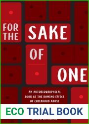 For the Sake of One: An Autobiographical Look at the Domino Effect of Childhood Abuse