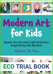Modern Art for Kids: Hands-On Art and Craft Activities Inspired by the Masters (Art Stars)