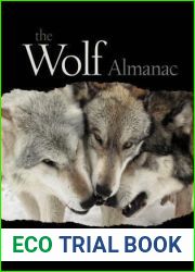 The Wolf Almanac, New and Revised: A Celebration of Wolves and Their World