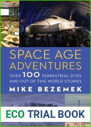 Space Age Adventures: Over 100 Terrestrial Sites and Out of This World Stories