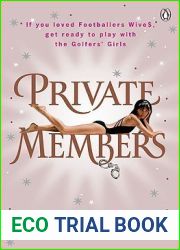 Private Members: Love, Lust, Debauchery and Intrigue