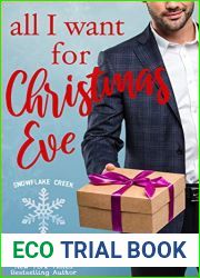 All I Want for Christmas Eve (Snowflake Creek, #2)