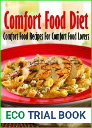 Comfort Food Diet: Comfort Food Recipes For Comfort Food Lovers