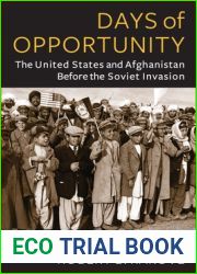 Days of Opportunity: The United States and Afghanistan Before the Soviet Invasion (Global America)