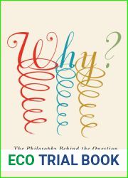 Why?: The Philosophy Behind the Question