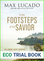 In the Footsteps of the Savior: Following Jesus Through the Holy Land