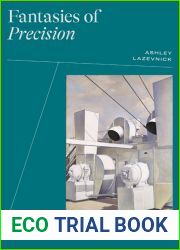 Fantasies of Precision: American Modern Art, 1908-1947