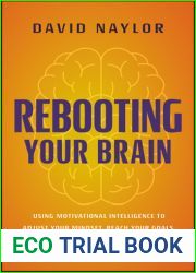 Rebooting Your Brain: Using Motivational Intelligence to Adjust Your Mindset, Reach Your Goals, and Realize Unlimited Success