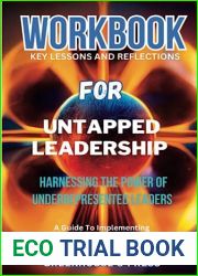 Workbook for Untapped Leadership: Harnessing the Power of Underrepresented Leaders: A Guide to implementing Jenny Vazquez Newsum|s Book ( Key points and Reflections)