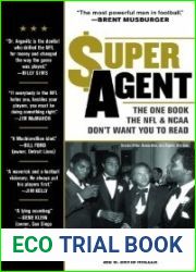 Super Agent: The One Book the NFL and NCAA Don|t Want You to Read