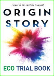 Origin Story: Power of the Inciting Incident
