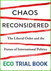 Chaos Reconsidered: The Liberal Order and the Future of International Politics