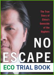 No Escape: The True Story of China|s Genocide of the Uyghurs