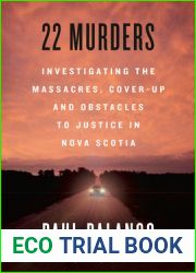 22 Murders: Investigating the Massacres, Cover-up and Obstacles to Justice in Nova Scotia