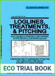 Secrets Of Loglines, Treatments, and Pitching (Screenwriting Blue Books Book 19)