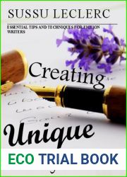 Creating Unique Storyworlds: Essential tips and techniques for fiction writers (Writing tools Book 1)