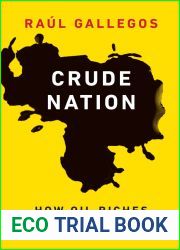 Crude Nation: How Oil Riches Ruined Venezuela