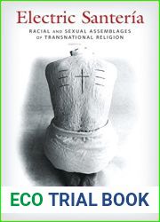 Electric Santeria: Racial and Sexual Assemblages of Transnational Religion
