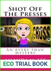 Shot Off the Presses (Avery Shaw, #4)