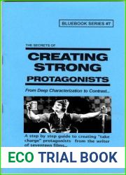 Creating Strong Protagonists (Screenwriting Blue Books Book 7)
