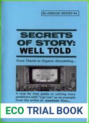 Secrets Of Story: Well Told (Screenwriting Blue Books Book 4)