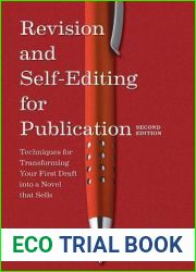 Revision and Self-Editing for Publication: Techniques for Transforming Your First Draft into a Novel That Sells
