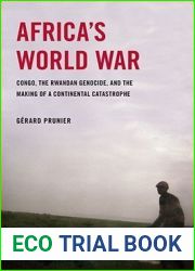 Africa|s World War: Congo, the Rwandan Genocide, and the Making of a Continental Catastrophe